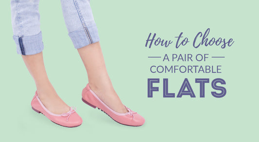 How to Choose a Comfortable pair of Flats
